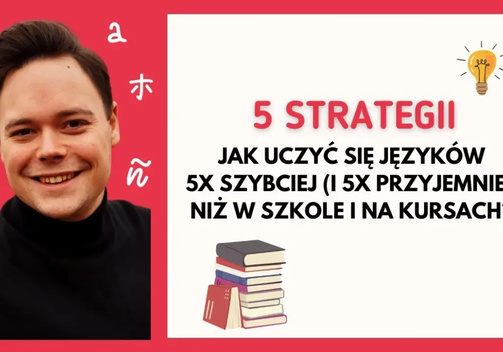 Jak uczyć się języków obcych skutecznie i uniknąć typowych błędów