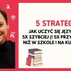 Jak uczyć się języków obcych skutecznie i uniknąć typowych błędów